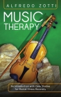 Music Therapy: An Introduction with Case Studies for Mental Illness Recovery Cover Image