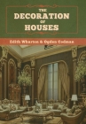 The Decoration of Houses By Ogden Codman, Edith Wharton Cover Image