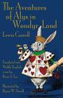 The Aventures of Alys in Wondyr Lond: Alice's Adventures in Wonderland in Middle English By Lewis Carroll, Byron W. Sewell, Brian S. Lee (Translator) Cover Image