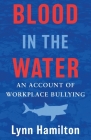 Blood In The Water: An Account of Workplace Bullying Cover Image