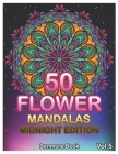 50 Flower Mandalas Midnight Edition: Big Mandala Coloring Book for Adults 50 Images Stress Management Coloring Book For Relaxation, Meditation, Happin By Benmore Book Cover Image