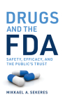 Drugs and the FDA: Safety, Efficacy, and the Public's Trust Cover Image