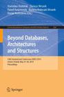 Beyond Databases, Architectures, and Structures: 10th International Conference, Bdas 2014, Ustron, Poland, May 27-30, 2014. Proceedings (Communications in Computer and Information Science #424) Cover Image