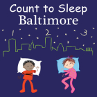 Count to Sleep Baltimore By Adam Gamble, Mark Jasper, Ute Simon (Illustrator) Cover Image