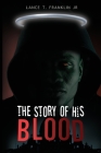 The Story of His Blood By Lance L. Franklin Cover Image