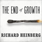 The End of Growth: Adapting to Our New Economic Reality Cover Image