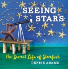 Seeing Stars: The Secret Life of Starfish Cover Image