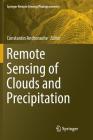 Remote Sensing of Clouds and Precipitation (Springer Remote Sensing/Photogrammetry) By Constantin Andronache (Editor) Cover Image
