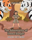 The Adventures of Emma Danger: The Tale of Two Tigers By Bryan Paijit Cover Image