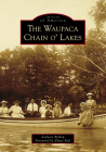 The Waupaca Chain O' Lakes By Zachary Bishop, Elmer Keil (Foreword by) Cover Image