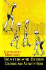 Skateboard Design: Coloring and Activity Book By Mark Hawk (Illustrator), Kaye Dennan Cover Image