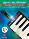 First 50 Songs You Should Play on Melodica - One-Of-A-Kind Collection of Accessible, Must-Know Songs in a Wide Range of Styles with Melody, Chords & O  Cover Image