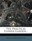 The Practical Flower Garden... Cover Image