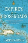 Empire's Crossroads: A History of the Caribbean from Columbus to the Present Day By Carrie Gibson Cover Image