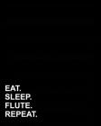 Eat Sleep Flute Repeat: Dot Grid Notebook, Dotted Book, Dotted Notebook, Dotted Calligraphy Paper, 8