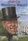 Quien Fue Woodrow Wilson? (Quien Fue? / Who Was?) By Margaret Frith, Andrew Thomson (Illustrator) Cover Image