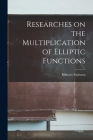Researches on the Multiplication of Elliptic Functions Cover Image