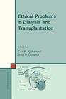 Ethical Problems in Dialysis and Transplantation (Developments in Nephrology #33) Cover Image
