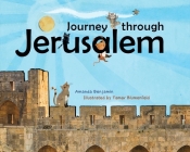 Journey Through Jerusalem By Amanda Benjamin, Tamar Blumenfeld (Illustrator) Cover Image