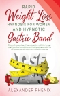 Rapid Weight Loss Hypnosis for Women and Hypnotic Gastric Band: Discover the psychology of hypnosis, guided meditation through weight loss. Stop food Cover Image