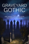 Graveyard Gothic By Eric Parisot (Editor), David McAllister (Editor), Xavier Aldana Reyes (Editor) Cover Image