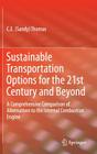 Sustainable Transportation Options for the 21st Century and Beyond: A Comprehensive Comparison of Alternatives to the Internal Combustion Engine By Thomas Cover Image