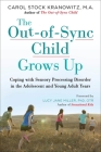 The Out-of-Sync Child Grows Up: Coping with Sensory Processing Disorder in the Adolescent and Young Adult Years (The Out-of-Sync Child Series) By Carol Stock Kranowitz, Lucy Jane Miller (Foreword by) Cover Image