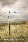 No Place Like Home: Notes from a Western Life By Linda M. Hasselstrom Cover Image