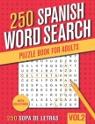 250 Spanish Word Search Puzzle Book for Adults: Big Puzzlebook with Word Find Puzzles in Spanish - Sopas De Letras en Espanol - Vol 2 By Visupuzzle Books Cover Image