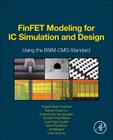 Finfet Modeling for IC Simulation and Design: Using the Bsim-Cmg Standard Cover Image