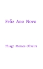 Feliz Ano Novo By Thiago Moraes Oliveira Cover Image