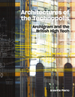 Architectures of the Technopolis: Archigram and the British High Tech Cover Image