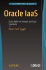 Oracle Iaas: Quick Reference Guide to Cloud Solutions Cover Image