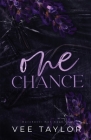 One Chance: A Dark Billionaire Romance By Vee Taylor Cover Image