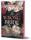 The Wrong Bride (Deluxe Edition) (The Windsors) By Catharina Maura Cover Image