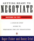 Getting Ready to Negotiate: The Getting to Yes Workbook By Roger Fisher, Danny Ertel Cover Image