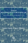 Thai Reference Grammar: The Structure of Spoken Thai By James Higbie Cover Image