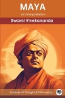 Maya: An Interpretation (by ITP Press) By Swami Vivekananda, Institute of Thought & Philosophy Cover Image