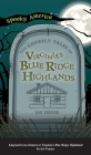 Ghostly Tales of Virginia's Blue Ridge Highlands By Joe Tennis Cover Image