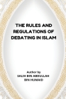 The Rules and Regulations of Debating in Islam Cover Image