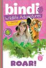 Roar!: A Bindi Irwin Adventure (Bindi's Wildlife Adventures) By Bindi Irwin, Jess Black Cover Image