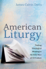 American Liturgy By James Calvin Davis Cover Image