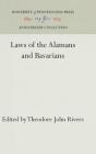 Laws of the Alamans and Bavarians (Anniversary Collection) By Theodore John Rivers (Editor), Theodore John Rivers (Translator) Cover Image