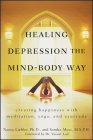 Healing Depression the Mind-Body Way: Creating Happiness with Meditation, Yoga, and Ayurveda By Nancy Liebler, Sandra Moss Cover Image