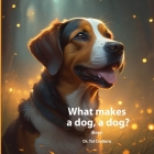 What Makes a Dog, a Dog: Boys version By Tut Blumental (Illustrator), Tal Croitoru Cover Image