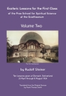 Esoteric Lessons for the First Class of the Free School for Spiritual Science at the Goetheanum (Volume Two) By Rudolf Steiner, Frank Thomas Smith (Translator), James D. Stewart (Editor) Cover Image