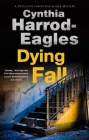 Dying Fall By Cynthia Harrod-Eagles Cover Image