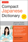 Tuttle Compact Japanese Dictionary: Japanese-English English-Japanese (Ideal for Jlpt Exam Prep) By Samuel E. Martin, Sayaka Khan (Revised by), Fred Perry (Revised by) Cover Image