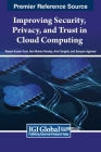 Improving Security, Privacy, and Trust in Cloud Computing Cover Image