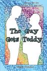 The Guy Gets Teddy By Chase Connor Cover Image